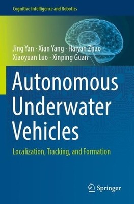 Autonomous Underwater Vehicles by Jing Yan, Xian Yang, Haiyan... - 9789811660986
