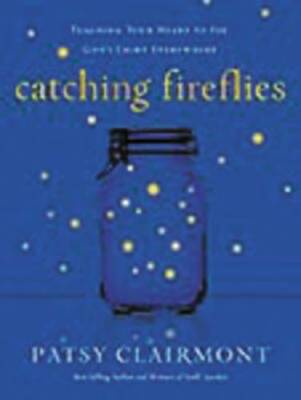 Catching Fireflies: Teaching Your Heart to See God's Ligh - VERY GOOD