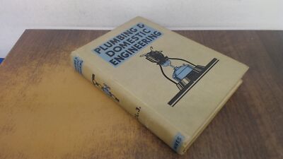 			Plumbing and Domestic Engineering: Volume III, E. Thomas Swinson,		