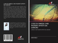 Sara Melo | L'uso DI Omega 3 NEI Pazienti Affetti DA Cancro | Taschenbuch (2020)