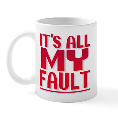 CafePress It's All My Fault Mug 11 oz Ceramic Mug (356458765)