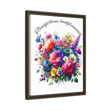 Beautiful blooms, beautiful memories. Flowers Floral Wall Art Canvas Framed