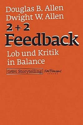 2 + 2 Feedback: Lob und Verbesserungsvorschläge in Balance, Douglas B Allen ...