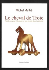 LE CHEVAL DE TROIE . PLAIDOYER…