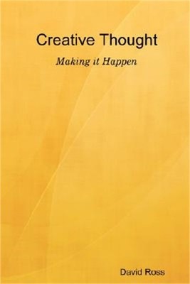 Creative Thought - Making It Happen (Paperback or Softback)