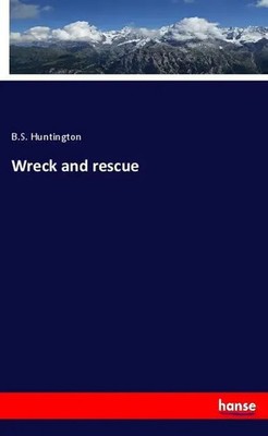 Wreck and rescue B. S. Huntington Taschenbuch 120 S. Englisch 2020 hansebooks