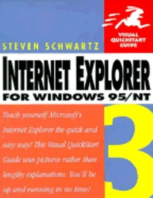 Internet Explorer 3 for Windows 95/NT Visual QuickStart Guide by Steven Schwartz