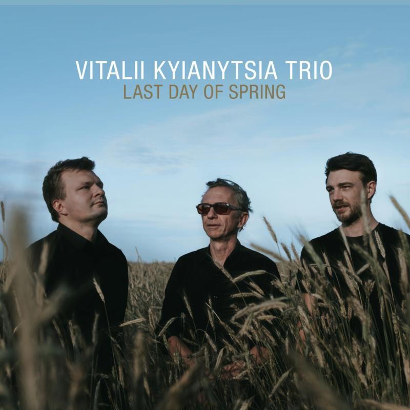 Vitalii Kyianytsia Trio Ultimo Giorno Di Primavera CD NUOVO