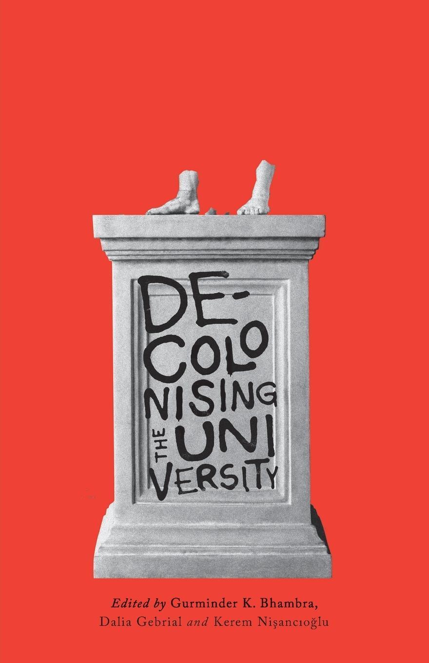 Thumbnail - Decolonising The University | Gurminder K. Bhambra (u. A.) |
