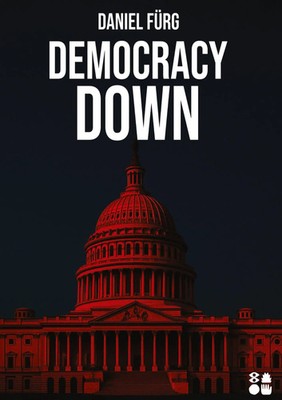 Democracy Down | Daniel Fürg | Buch | 324 S. | Deutsch | 2025 | tredition