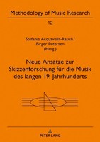 Neue AnsäTze Zur Skizzenforschung FüR Die Musik Des Langen 19. Jahrhunderts Stef