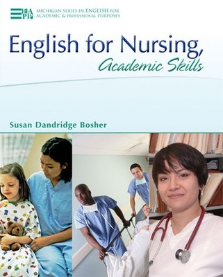 English for Nursing, Academic Skills (Michigan Series In English For Academi...