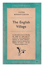 Bonham- Carter, Victor The English Village / Con Un Foreword By C. S. Orwin