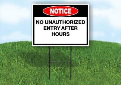 Notice No Unauthorized Entry After Hours 18x24 in Yard Road Sign w/ Stand