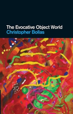 The Evocative Object World Christopher Bollas Taschenbuch Englisch 2008