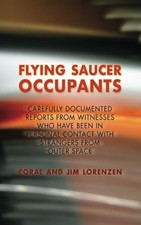 Flying Saucer Occupants: Carefully Documented Reports From Witnesses Who Hav...