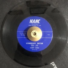 Rare R&B Blues Jiver 45 - TAMMY JAMES - Somebody Better Tell Me -NANC NM HEAR