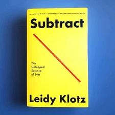 Subtract: The Untapped Science of Less Leidy Klotz More or Minimalism Mindset 