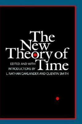 New Theory of Time, Hardcover by Oaklander, L. Nathan; Smith, Quentin (EDT), ...