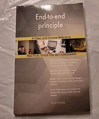 End-to-end principle: A Clear and Concise Reference by Blokdyk, Gerardus