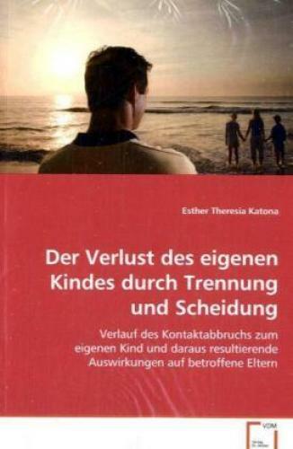 Thumbnail - Der Verlust Des Eigenen Kindes Durch Trennung Undscheidung Verlauf Des