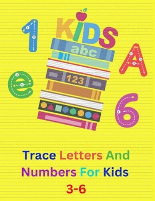 Trace Letters And Numbers For Kids 3-6 by Publishing, Ner