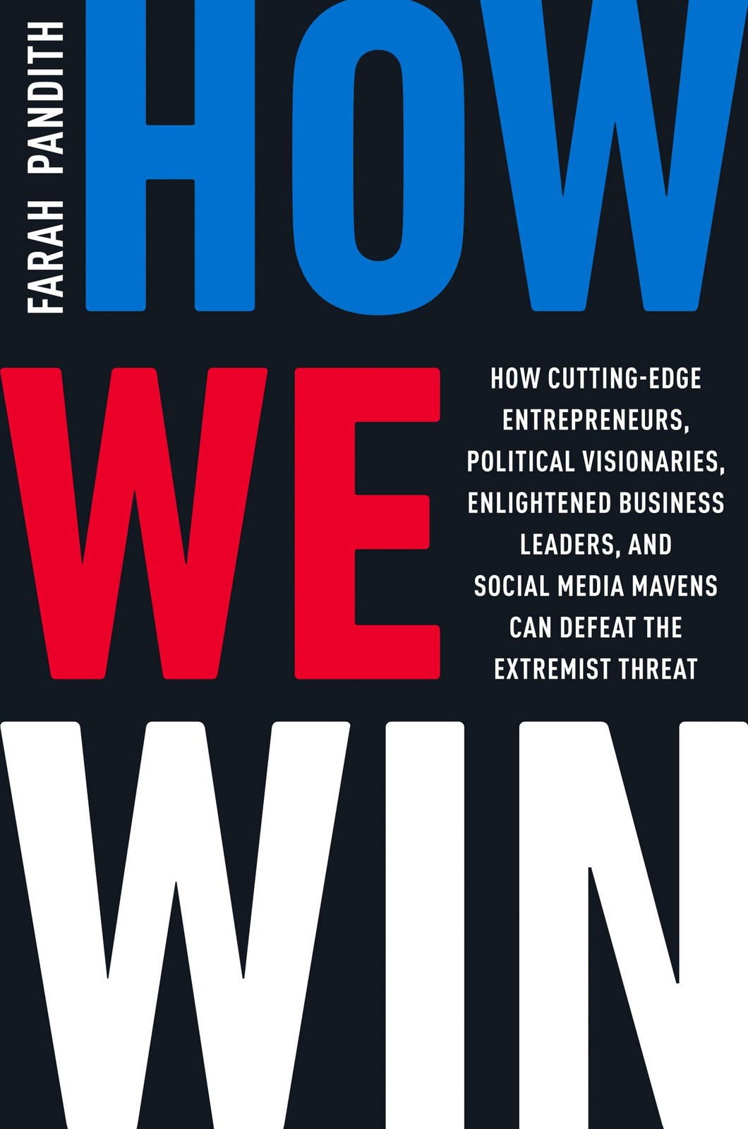 How We Win: How Cutting-Edge Entrepreneurs, Political Visionaries by Pandith