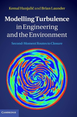 Modelling Turbulence in Engineering and the Environment: Second-Moment Routes...