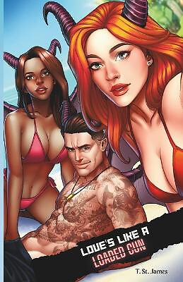 Loves Like A Loaded Gun By T St James - New Copy - 9798856872551