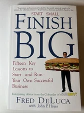 START SMALL FINISH BIG: FIFTEEN KEY LESSONS - PB By Fred DeLuca