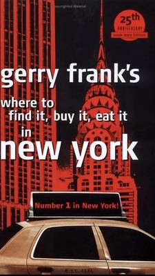 Gerry Frank's Where to Find It, Buy It, Eat It in New York -2005 Trade Paperback