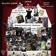 Jews & Roots: An Avant Garde of Our Own: Disconnected Works: 1980-2018 [CD]