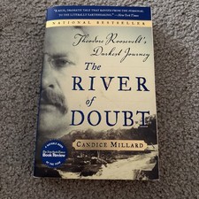 River of Doubt : Theodore Roosevelt's Darkest Journey by Candice Millard B355