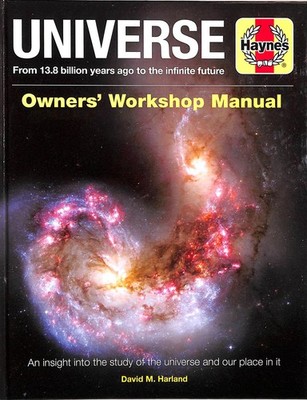 Universe Owners' Workshop Manual: 13.7 billion years ago to infinite future