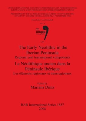 The Early Neolithic in the Iberian Peninsula/Le Neolithique Ancien Dans La Penin