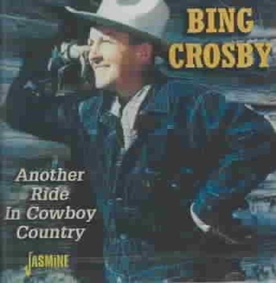 Another Ride in Cowboy Country by Bing Crosby