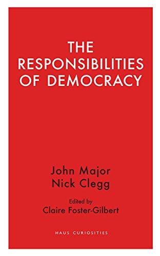 The Responsibilities of Democracy (Haus Curiosities),Nick CleggJ