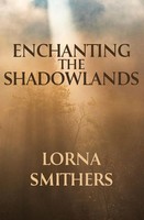 Enchanting The Shadowlands Lorna Smithers Taschenbuch Kartoniert / Broschiert