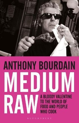Medium Raw by Anthony Bourdain - 9781408809747
