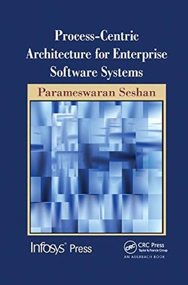 Process-Centric Architecture for Enterprise Software Systems by Parameswaran Se