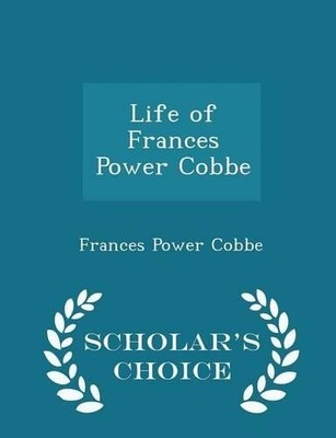 Frances Power C Life of Frances Power Cobbe - Scholar's  (Paperback) (UK IMPORT)