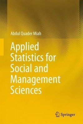 Applied Statistics for Social and Management Sciences - 9789811003998