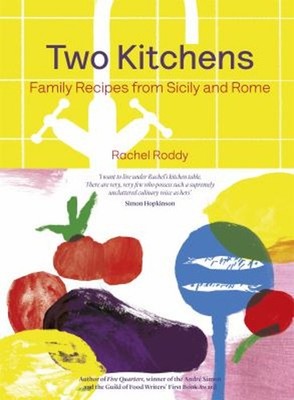 Two Kitchens : 120 Family Recipes from Sicily and Rome Hardcover