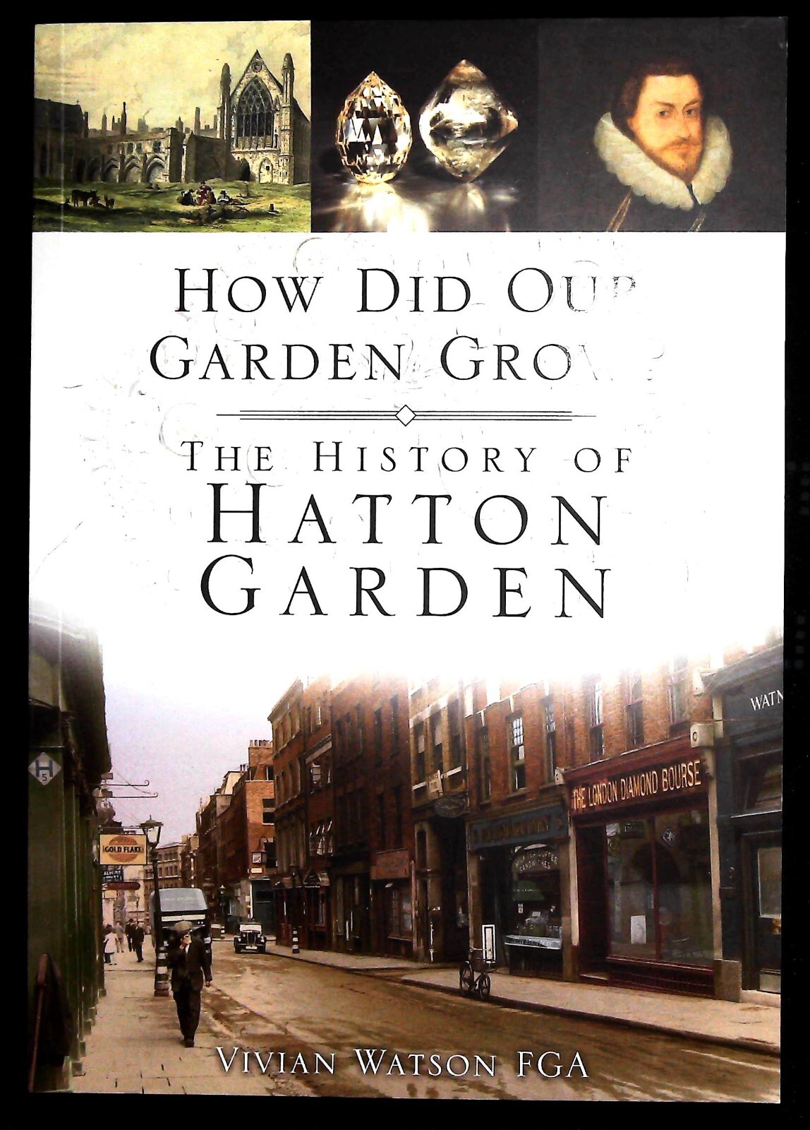 Hatton Garden History of How Did Our Garden Grow? Vivian Watson Book Illustrated