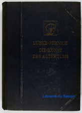 Grundriss der Kunstgeschichte I Die Kunst des Altertums Wilhelm Lübke 1921