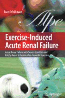 Exercise-Induced Acute Renal Failure: Acute Renal Failure with Severe Loin Pain