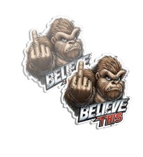 Grumpy Bigfoot Believe This Sticker Vinyl F YOU Funny Decal Made in USA 2 PACK