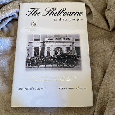 THE SHELBOURNE AND ITS PEOPLE by Michael O'Sullivan 1st Ed. 1st Printing New