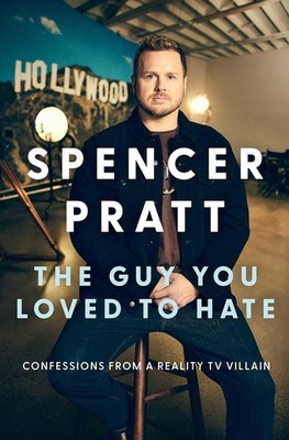 Spencer Pratt NEW Book - Hardcover - The Guy You Loved to Hate: Confessions from