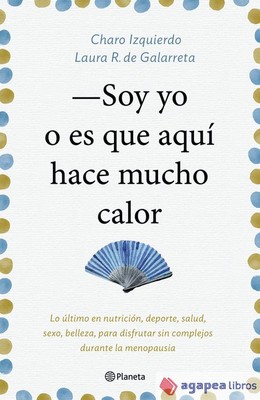 Soy yo o es que aquí hace mucho calor. NUEVO. ENVÍO URGENTE (Agapea)